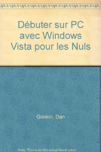 Débuter sur PC avec Windows Vista pour les nuls