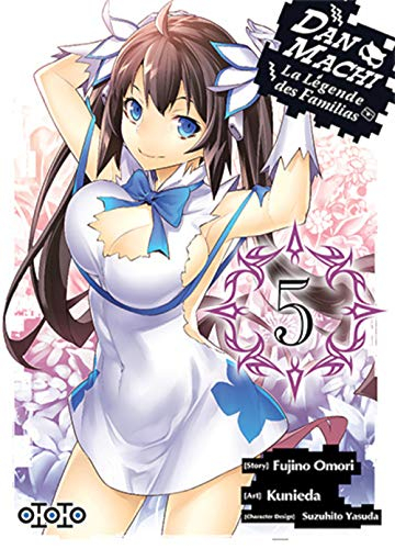 Dan Machi : la légende des Familias. Vol. 5
