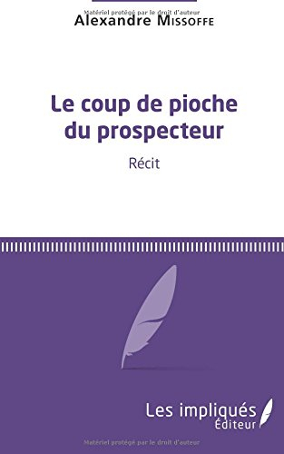 Le coup de pioche du prospecteur : récit