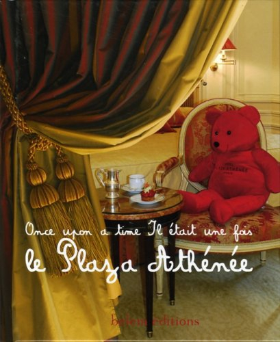 Il était une fois : le Plaza Athénée. Once upon a time : Plaza Athénée