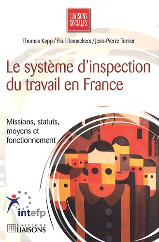 Le système d'inspection du travail en France : missions, statut, moyens et fonctionnement