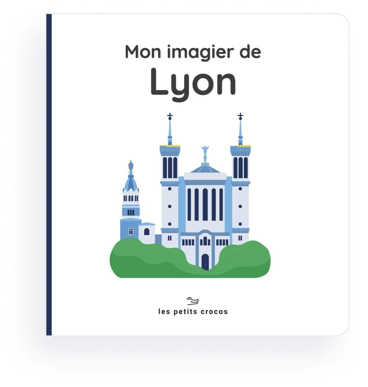 Mon imagier de Lyon : Fiers de leur ville, dès le plus jeune âge