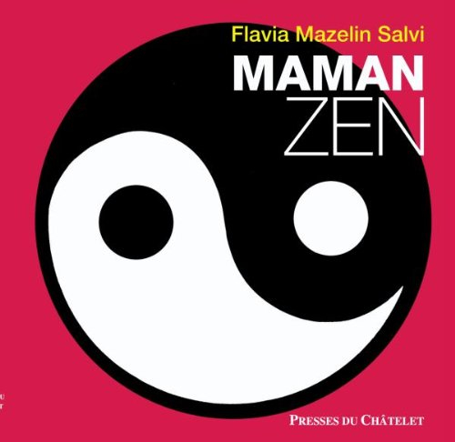 Maman zen : l'harmonie en famille