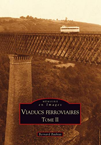 Viaducs ferroviaires. Vol. 2