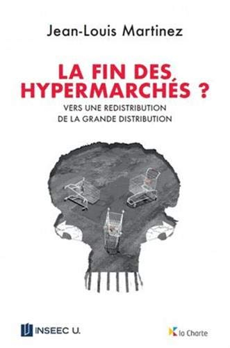 La fin des hypermarchés ? : vers une redistribution de la grande distribution