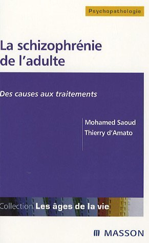 La schizophrénie de l'adulte : des causes aux traitements