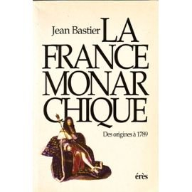 La France monarchique : des origines à 1789
