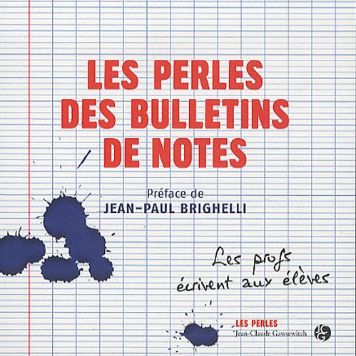 Les perles des bulletins de notes : les profs écrivent aux élèves