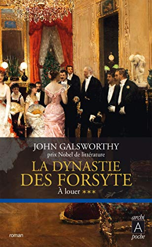 La dynastie des Forsyte. Vol. 3. A louer