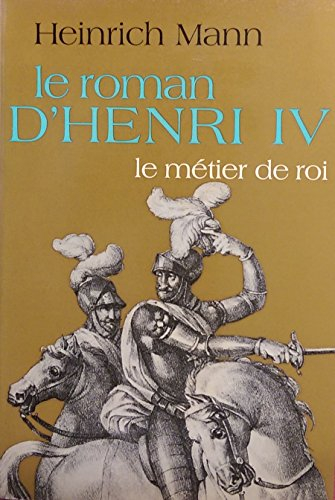 le roman d'henri iv - le métier de roi