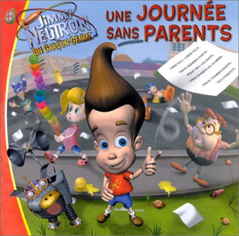 Jimmy Neutron, un garçon génial. Vol. *. Une journée sans parents