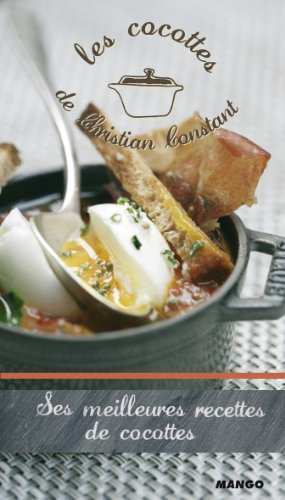 Les cocottes de Christian Constant : ses meilleures recettes de cocottes