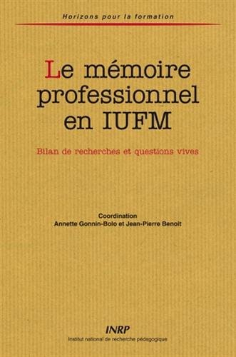 Le mémoire professionnel en IUFM : bilan de recherches et questions vives