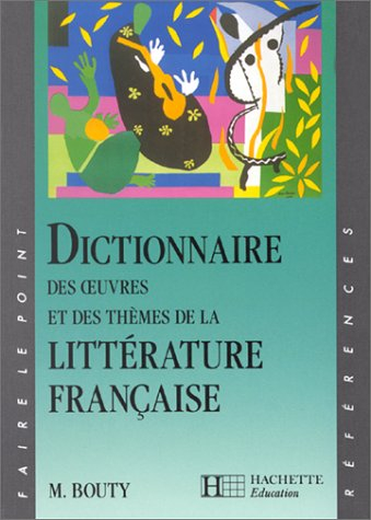 dictionnaire des oeuvres et des thèmes de la littérature française
