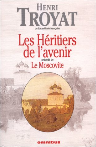 Les héritiers de l'avenir ; précédé de Le Moscovite