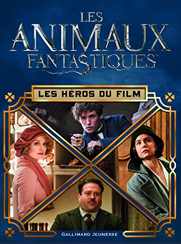 Les animaux fantastiques : les héros du film