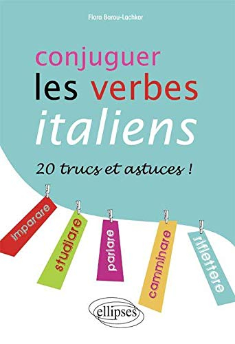 Conjuguer les verbes italiens : 20 trucs et astuces