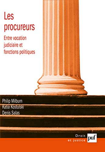 Les procureurs : entre vocation judiciaire et fonctions politiques
