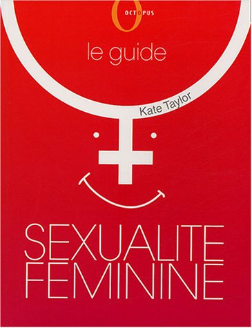 Sexualité féminine : le guide
