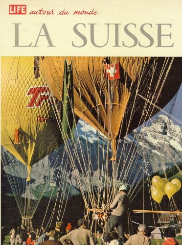life autour du monde la suisse