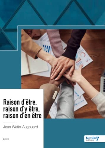 Raison d'être, raison d'y être, raison d'en être: Conjuguer la raison d?être de l?entreprise avec la