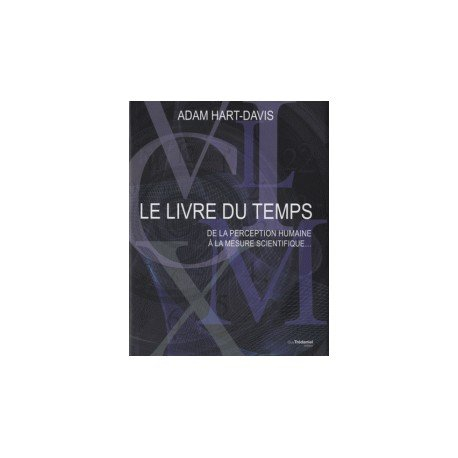 Le livre du temps : de la perception humaine à la mesure scientifique...