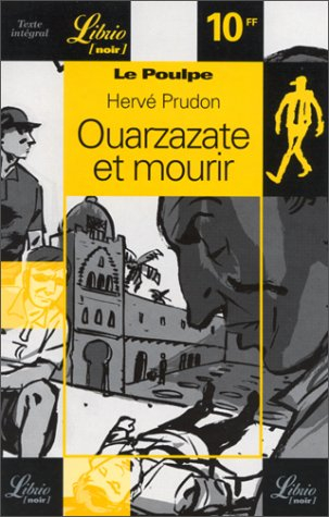 le poulpe. ouarzazate et mourir