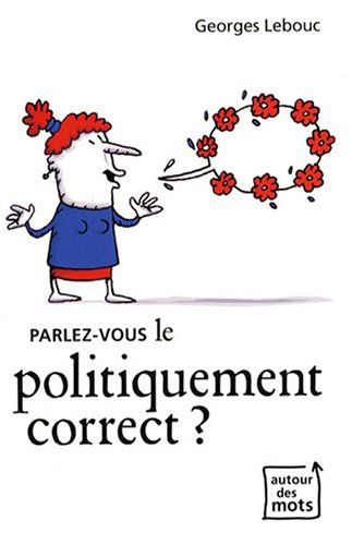 Parlez-vous le politiquement correct ?