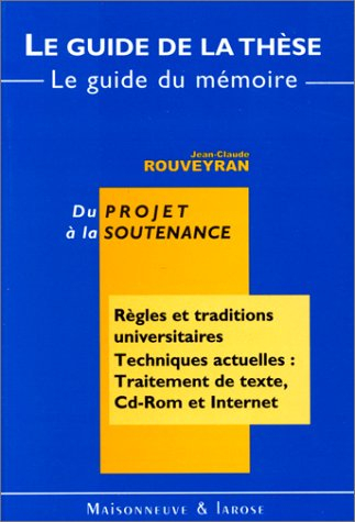 le guide de la these. le guide du memoire. du projet à la soutenance