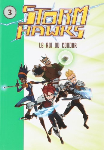 Storm hawks. Vol. 3. Le roi du condor