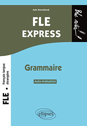 FLE express : grammaire, autoévaluation, niveau 2 (B1-B2)
