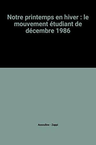 Notre printemps en hiver : le mouvement étudiant de décembre 1986