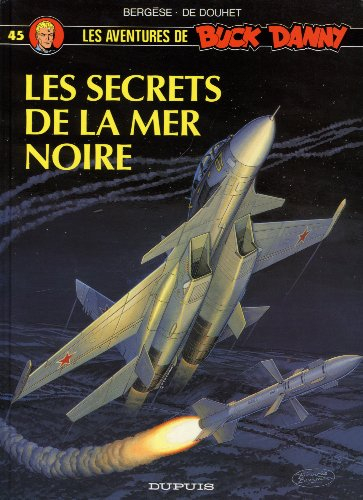 Les aventures de Buck Danny. Vol. 45. Les secrets de la mer Noire