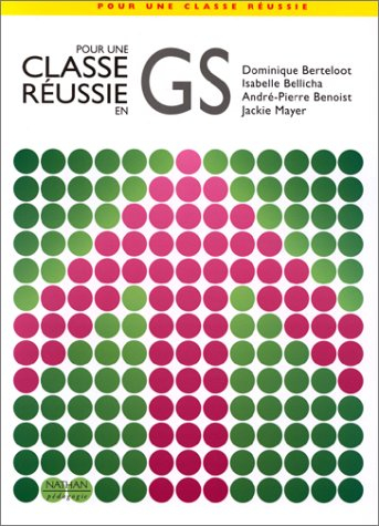 Pour une classe réussie en GS : livret pédagogique, fichier