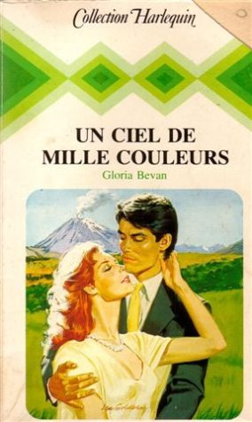 un ciel de mille couleurs : collection : collection harlequin n, 468