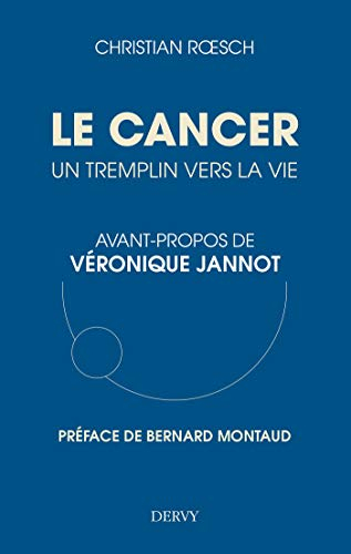 Le cancer : un tremplin vers la vie