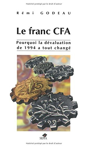 Le franc CFA : pourquoi la dévaluation de 1994 a tout changé