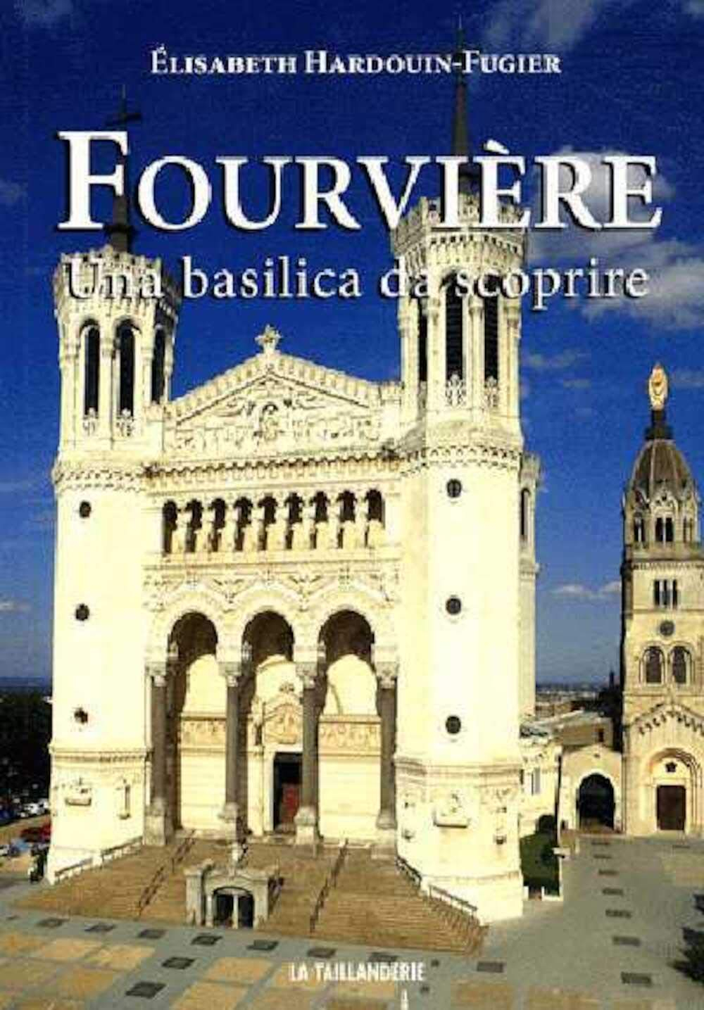 Fourvière : una basilica da scoprire