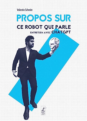 Propos sur ce robot qui parle : entretien avec ChatGPT