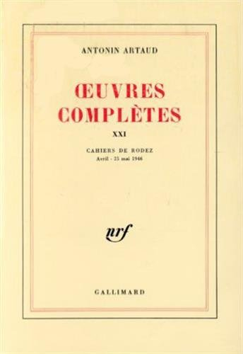 Oeuvres complètes. Vol. 21. Cahiers de Rodez : avril-25 mai 1946