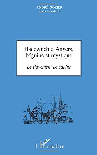 Hadewijch d'Anvers, béguine et mystique : le pavement de saphir