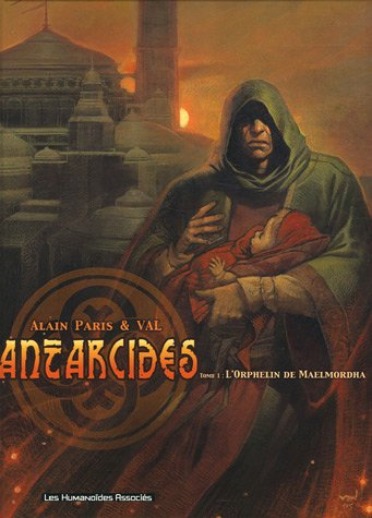 Antarcides. Vol. 1. L'orphelin de Maelmordha