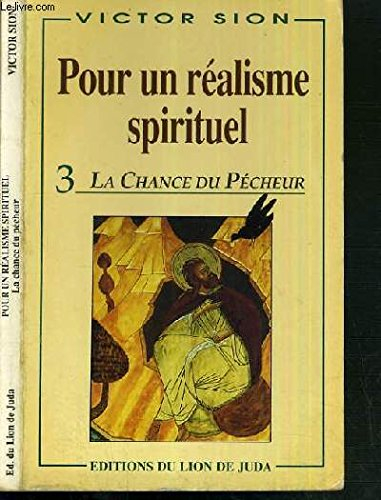 Pour un réalisme spirituel. Vol. 3. La chance du pêcheur