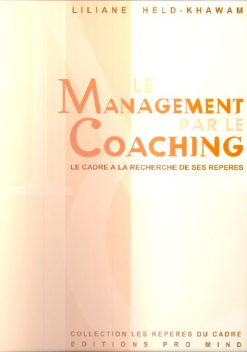 Le management par le coaching : le cadre à la recherche de ses repères