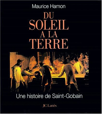 du soleil à la terre, histoire de saint-gobain