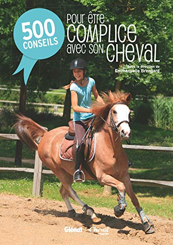 500 conseils pour être complice avec son cheval