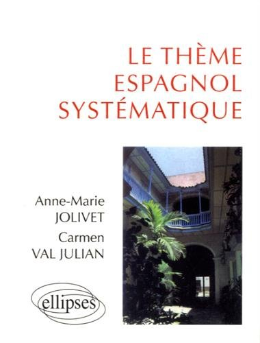 Le Thème espagnol systématique : 900 phrases de thème