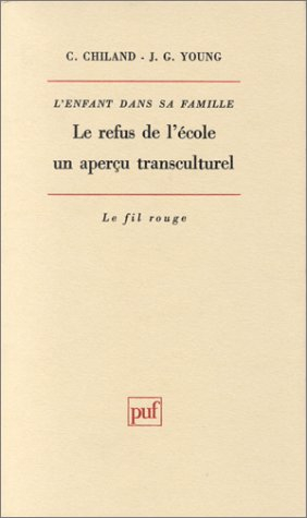 L'Enfant dans sa famille. Vol. 10. Le Refus de l'école : un aperçu transculturel