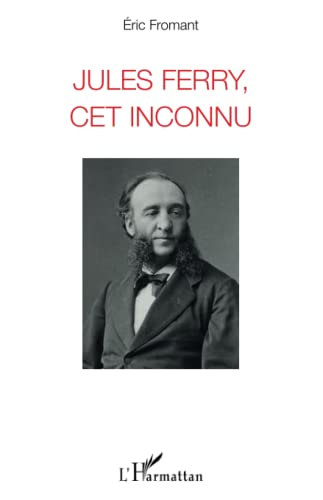Jules Ferry, cet inconnu