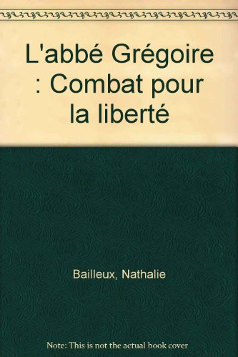 L'abbé Grégoire, combat pour la liberté